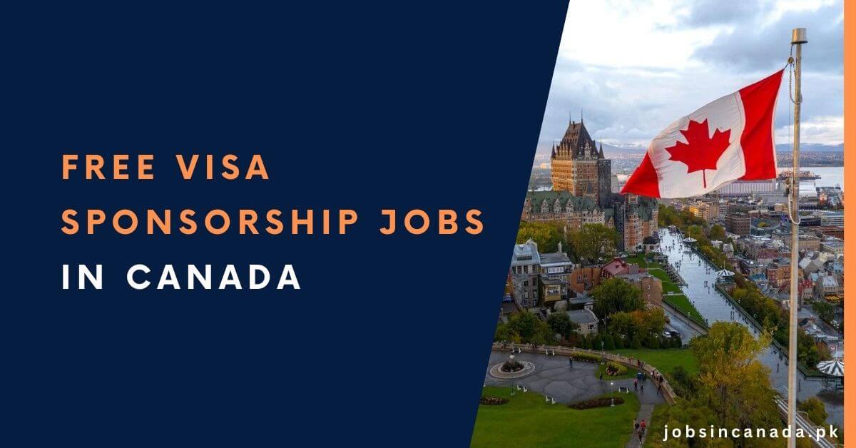 Free Visa Sponsorship Jobs in Canada