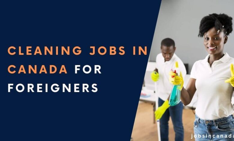 Cleaning Jobs in Canada for Foreigners