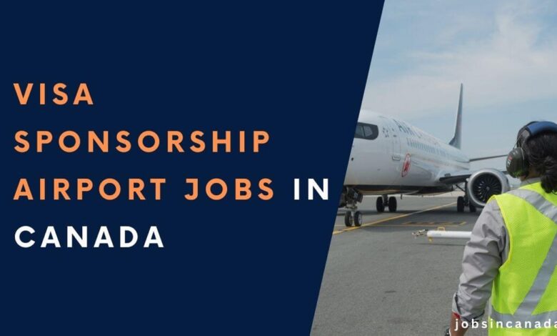 Visa Sponsorship Airport Jobs in Canada