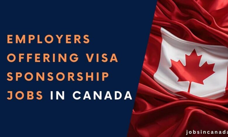 Employers Offering Visa Sponsorship Jobs in Canada