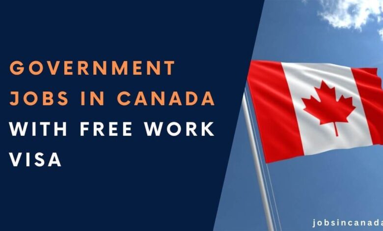 Government Jobs in Canada with Free Work Visa