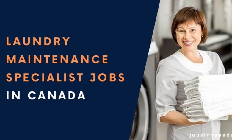 Laundry Maintenance Specialist Jobs in Canada