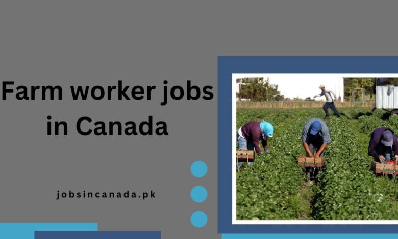 Farm worker jobs in Canada