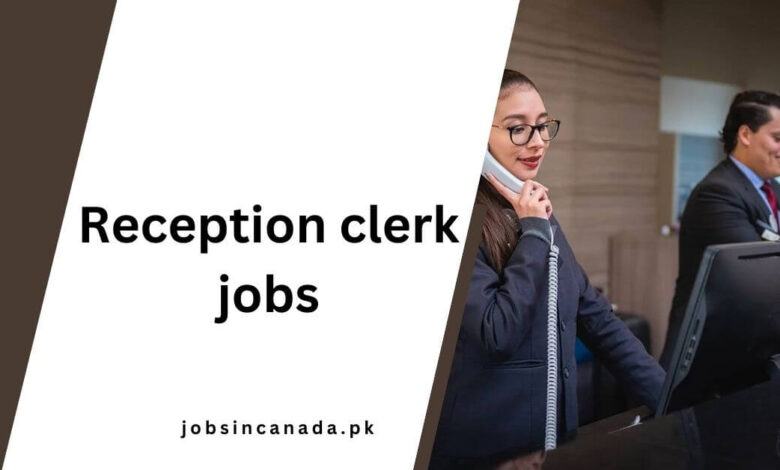 Reception clerk jobs