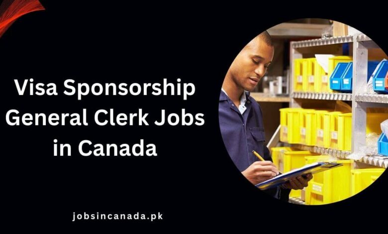 Visa Sponsorship General Clerk Jobs in Canada