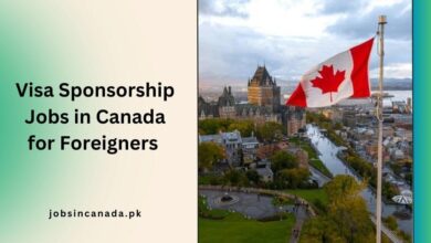 Visa Sponsorship Jobs in Canada for Foreigners