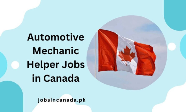 Automotive Mechanic Helper Jobs in Canada