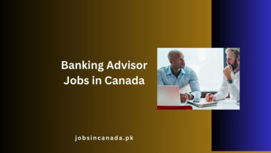 Banking Advisor Jobs in Canada