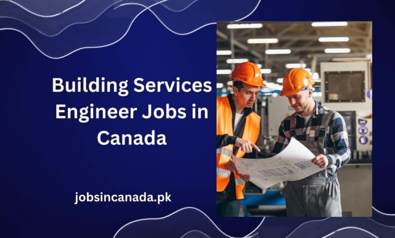 Building Services Engineer Jobs in Canada