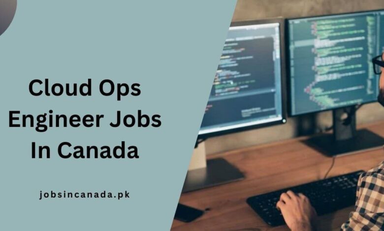 Cloud Ops Engineer Jobs In Canada