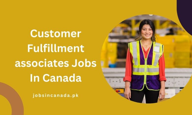 Customer Fulfillment associates Jobs In Canada