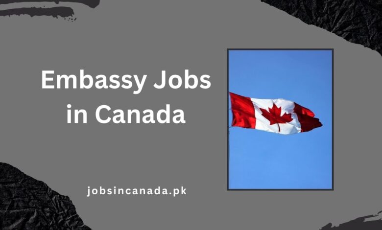 Embassy Jobs in Canada