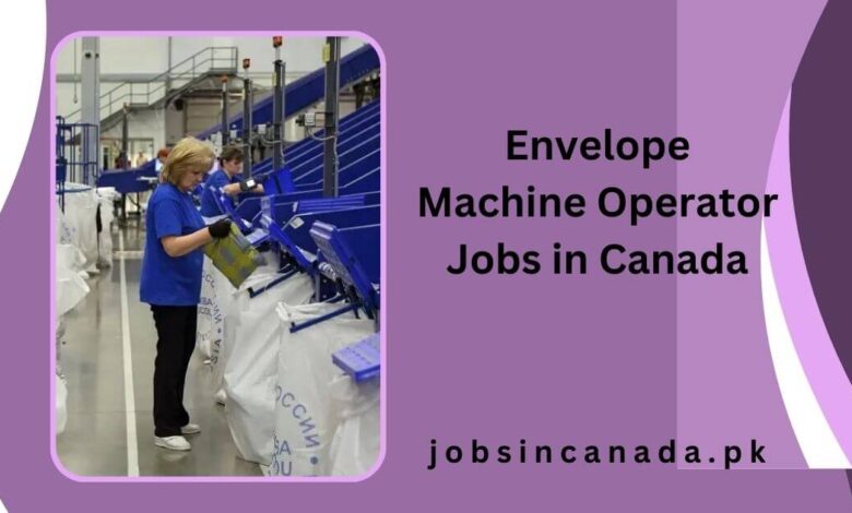 Envelope Machine Operator Jobs in Canada