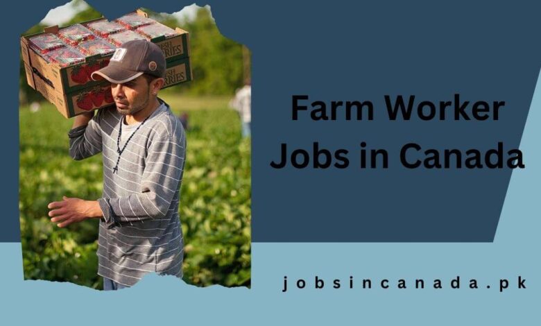 Farm Worker Jobs in Canada