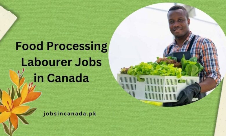 Food Processing Labourer Jobs in Canada