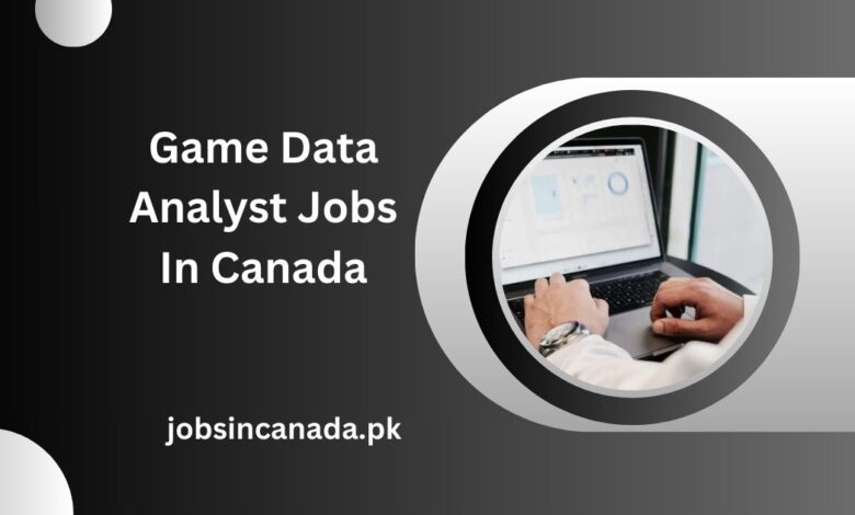 Game Data Analyst Jobs In Canada