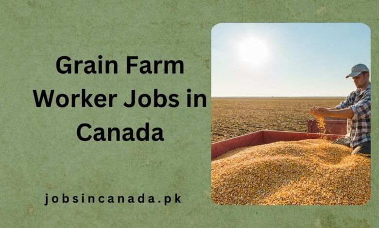 Grain Farm Worker Jobs in Canada