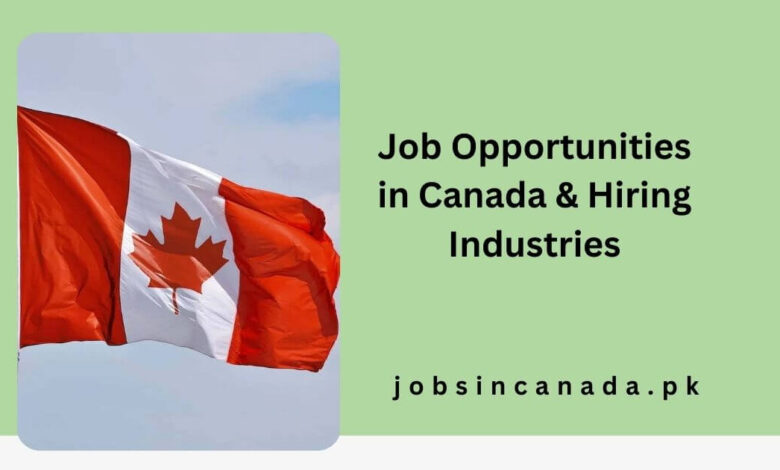 Job Opportunities in Canada & Hiring Industries