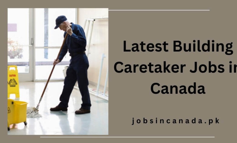 Latest Building Caretaker Jobs in Canada