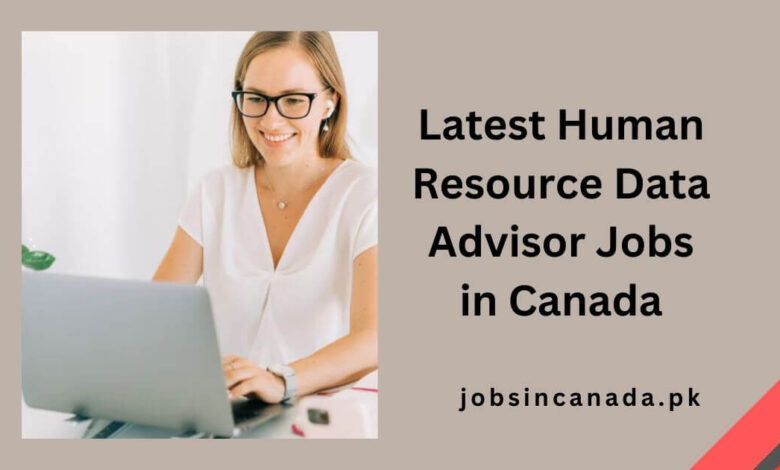 Latest Human Resource Data Advisor Jobs in Canada