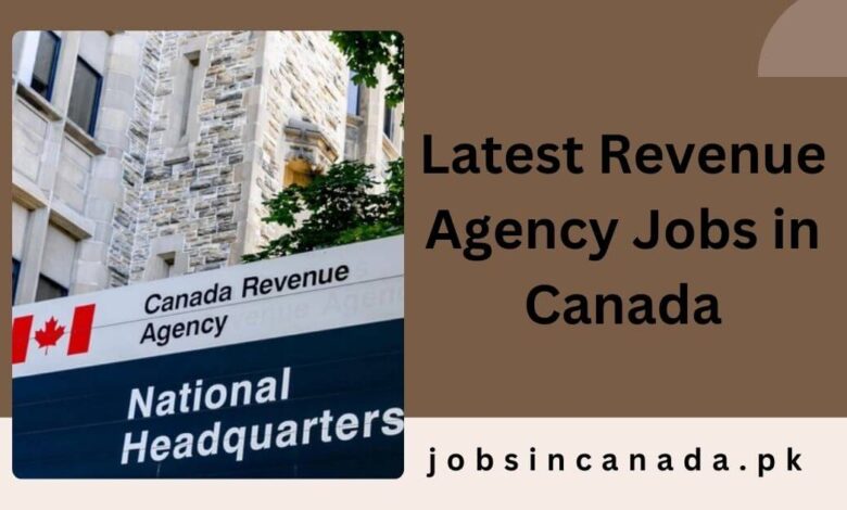 Latest Revenue Agency Jobs in Canada