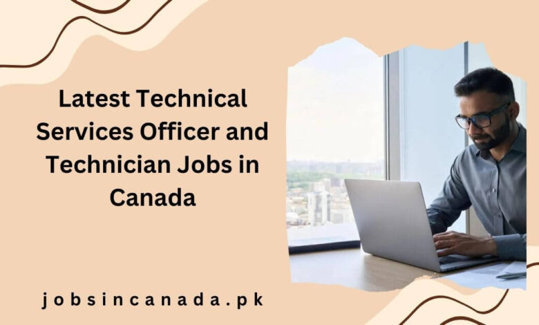 Latest Technical Services Officer and Technician Jobs in Canada