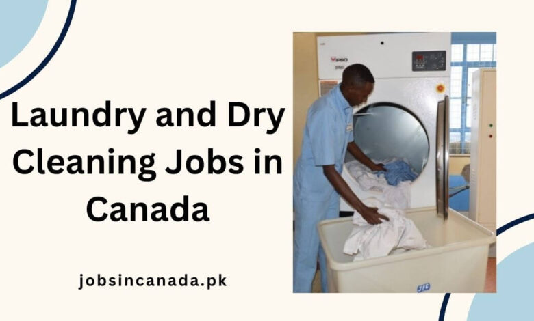 Laundry and Dry Cleaning Jobs in Canada