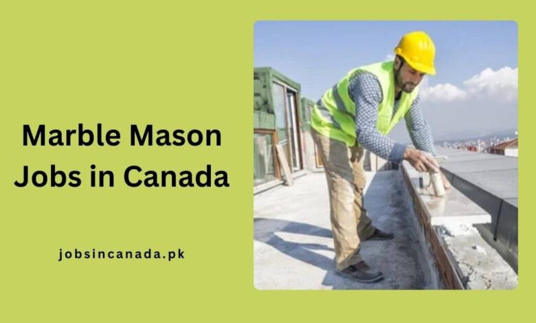 Marble Mason Jobs in Canada