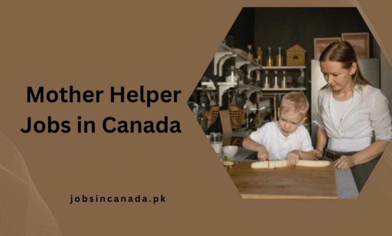 Mother Helper Jobs in Canada