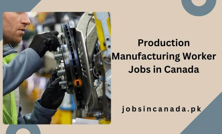 Production Manufacturing Worker Jobs in Canada