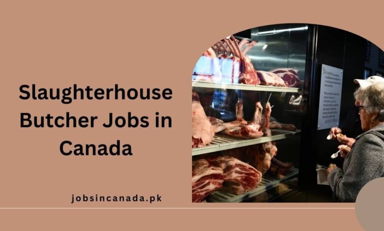 Slaughterhouse Butcher Jobs in Canada