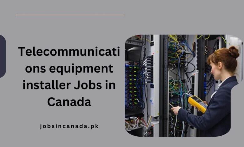 Telecommunications equipment installer Jobs in Canada