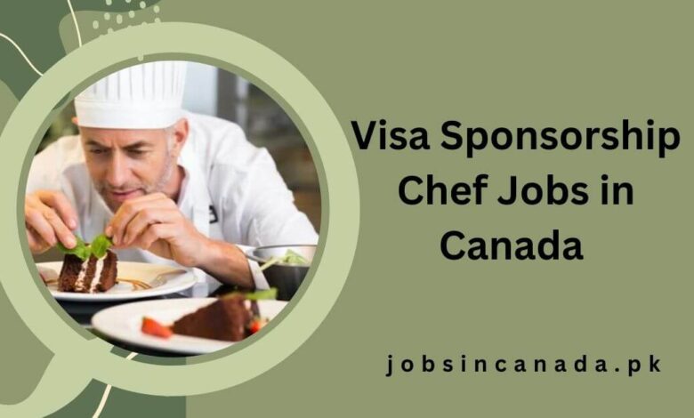 Visa Sponsorship Chef Jobs in Canada