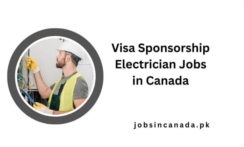 Visa Sponsorship Electrician Jobs in Canada