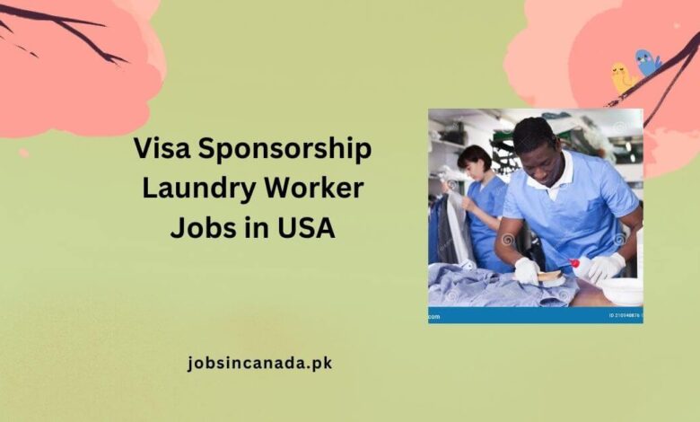 Visa Sponsorship Laundry Worker Jobs in USA