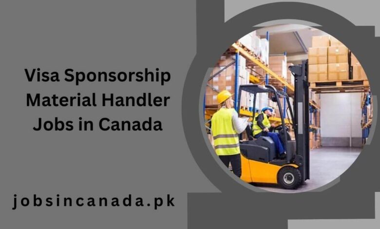 Visa Sponsorship Material Handler Jobs in Canada