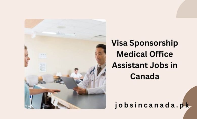 Visa Sponsorship Medical Office Assistant Jobs in Canada