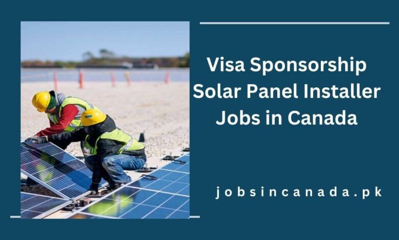 Visa Sponsorship Solar Panel Installer Jobs in Canada