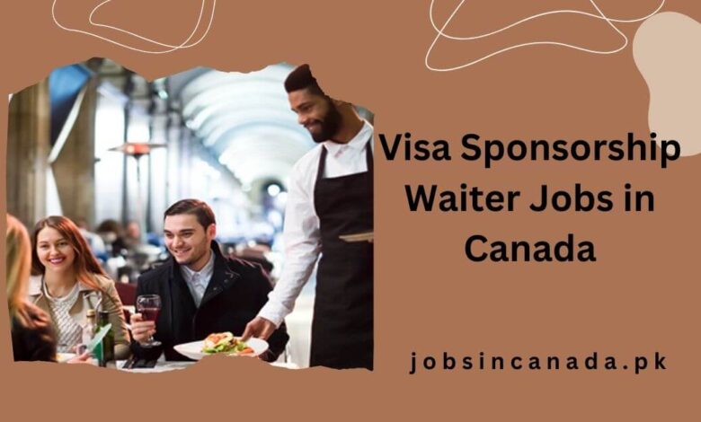 Visa Sponsorship Waiter Jobs in Canada