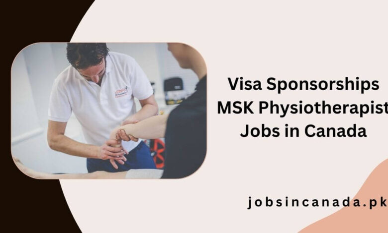 Visa Sponsorships MSK Physiotherapist Jobs in Canada