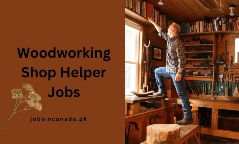 Woodworking Shop Helper Jobs