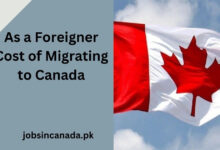 As a Foreigner Cost of Migrating to Canada