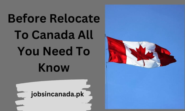 Before Relocate To Canada All You Need To Know