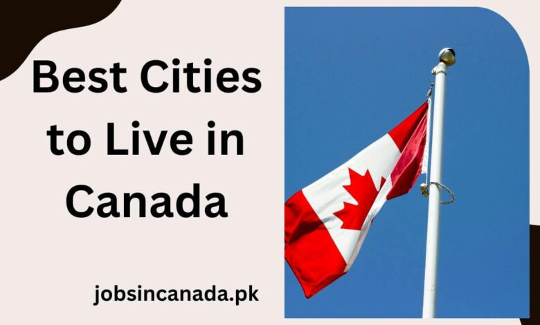 Best Cities to Live in Canada