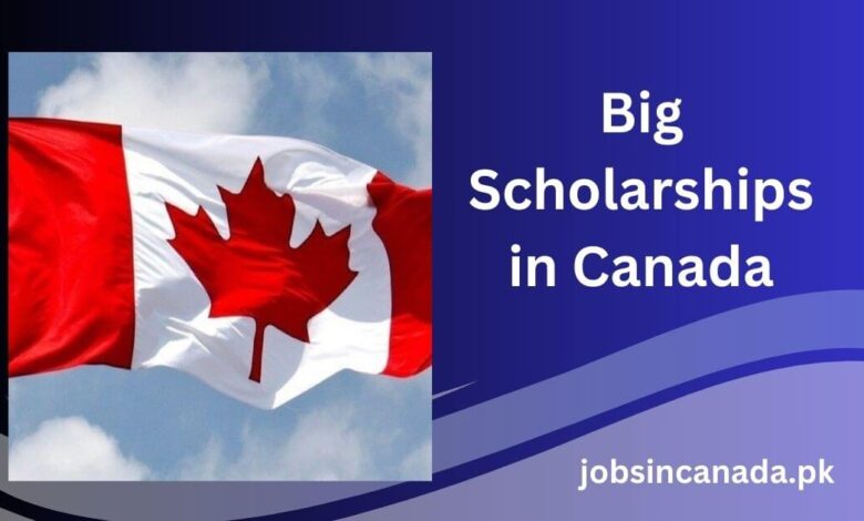 Big Scholarships in Canada