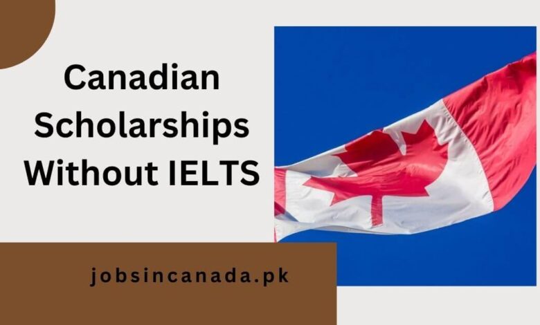 Canadian Scholarships Without IELTS