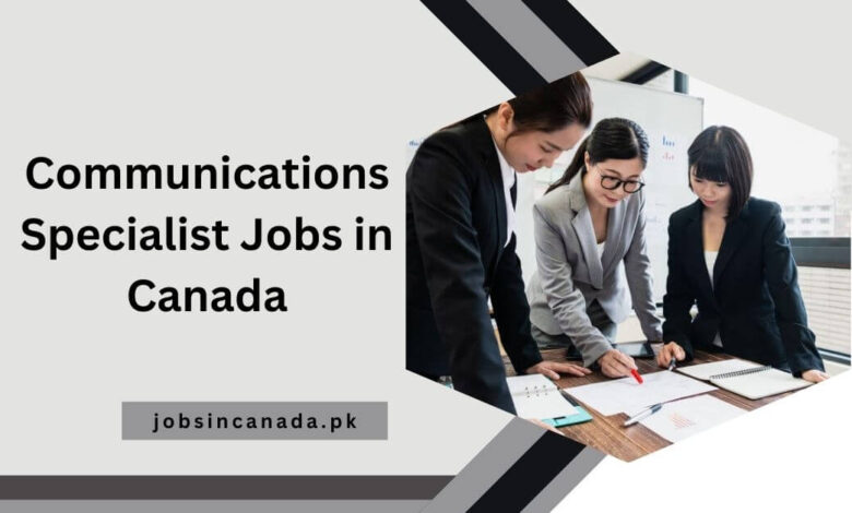 Communications Specialist Jobs in Canada