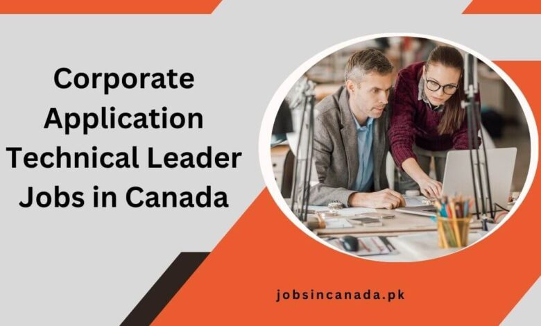 Corporate Application Technical Leader Jobs in Canada