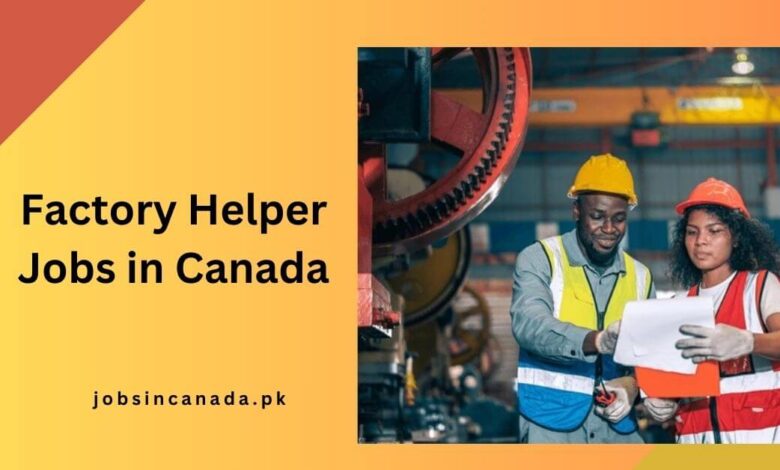 Factory Helper Jobs in Canada