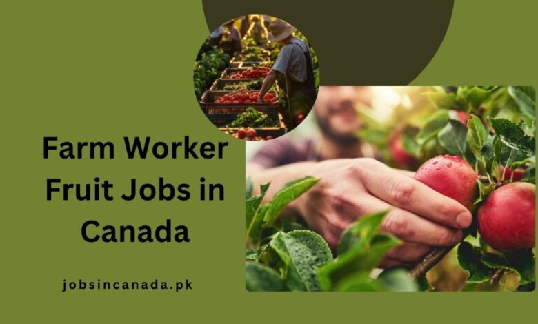 Farm Worker Fruit Jobs in Canada